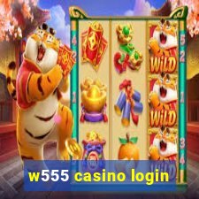 w555 casino login